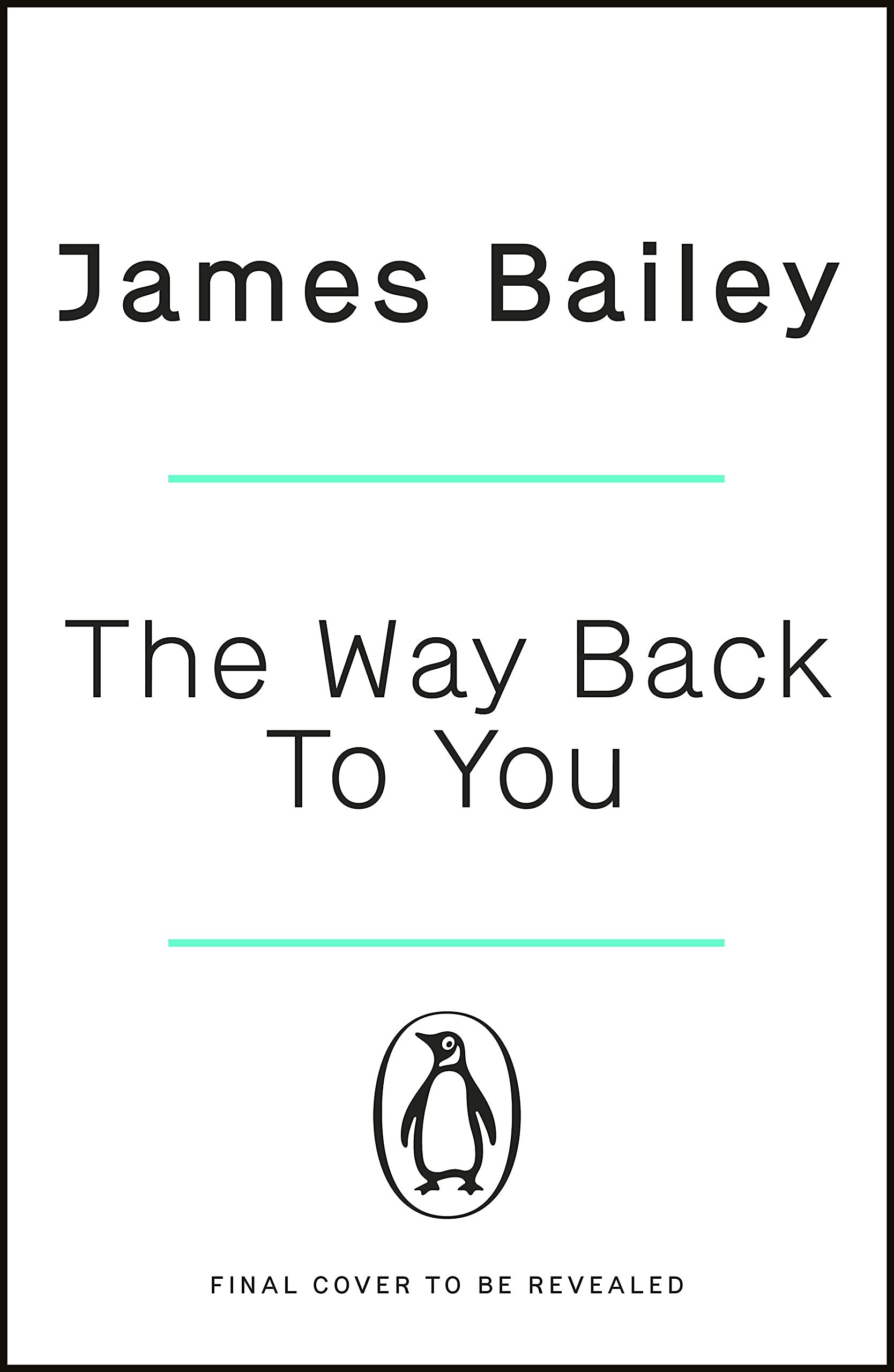 The Way Back To You: The funny and heart-warming story of long lost love and second chances