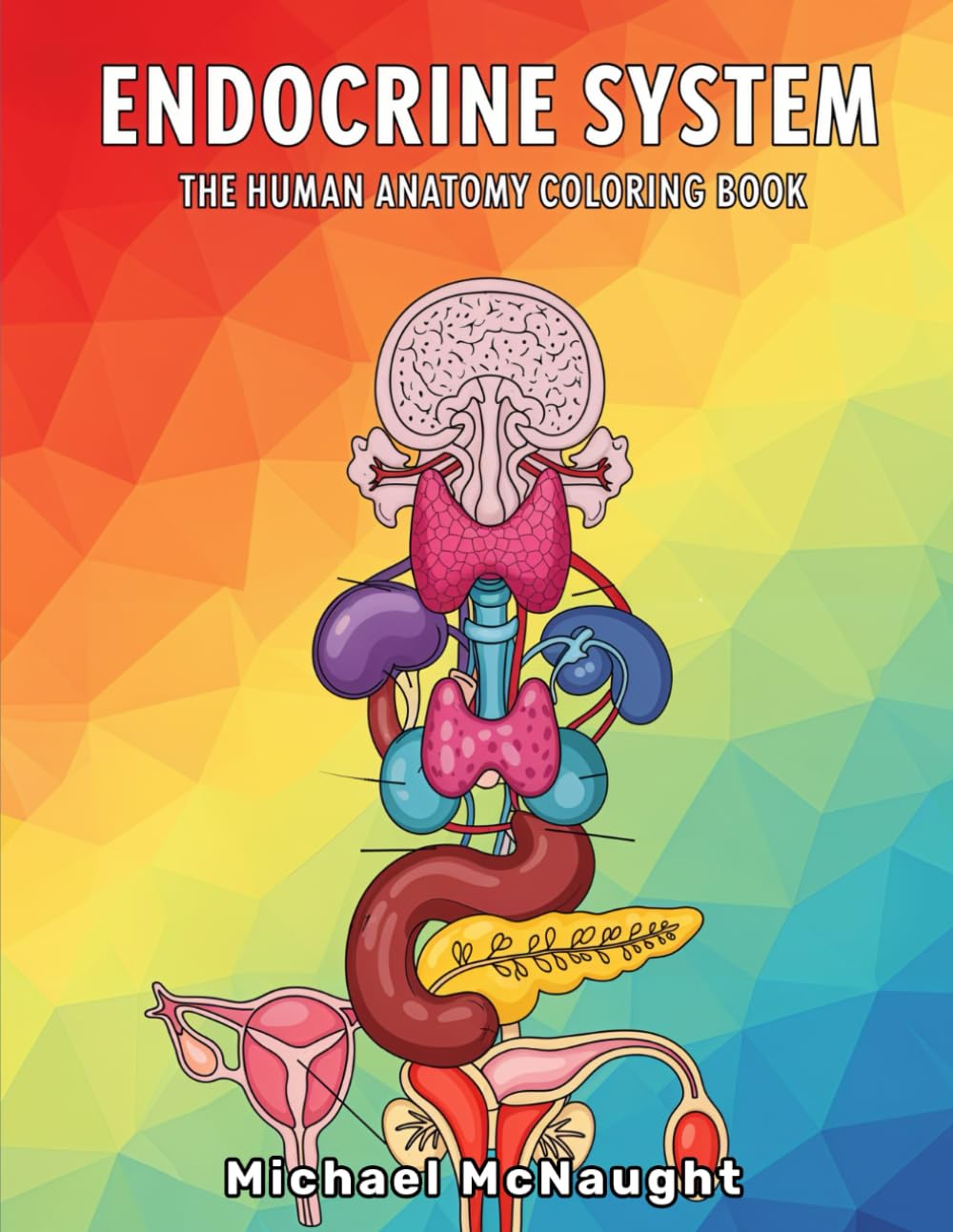 Endocrine System: The Human Anatomy Coloring Book (The Human Body Coloring Book Series)