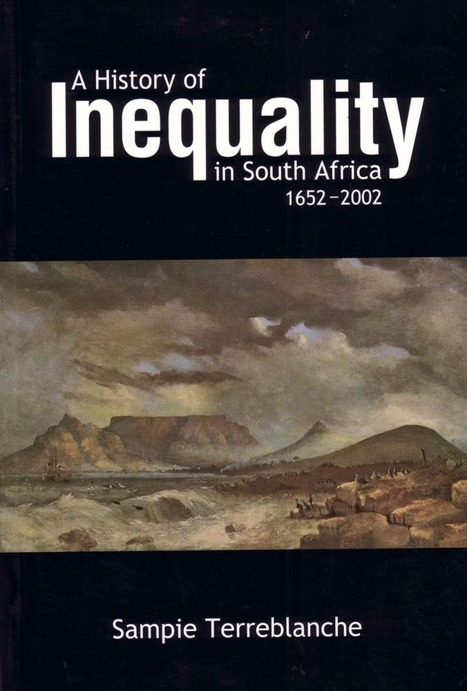 A History of Inequality in South Africa 1652-2002
