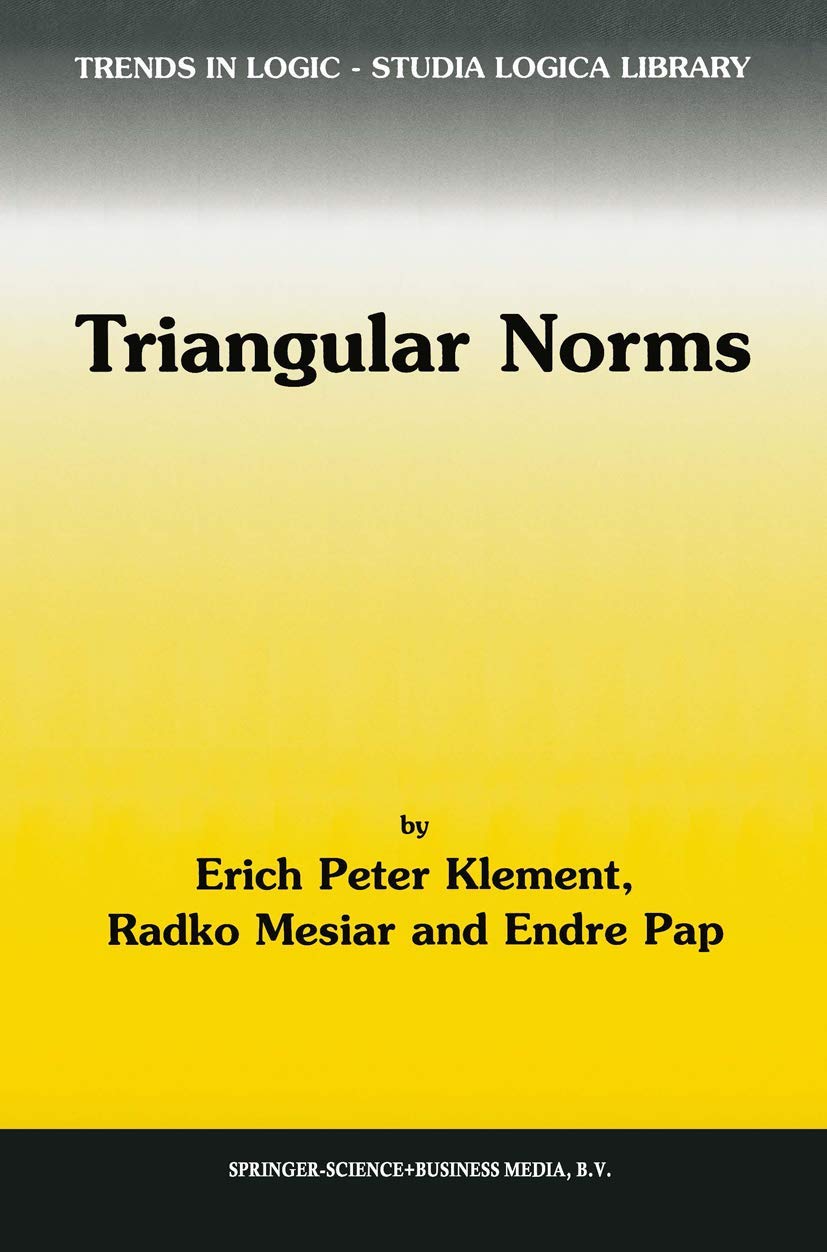 Triangular Norms (Trends in Logic, Band 8)