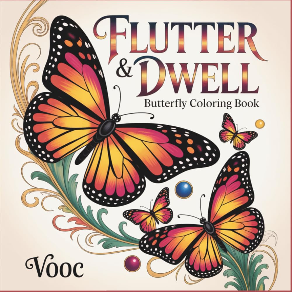Flutter & Dwell : Butterfly Coloring Book for Adults Featuring Enchanting Scenes Through Gardens, Windows, and Peaceful Sanctuaries for Relaxation (Breathe Easy Coloring for Stress Relief)