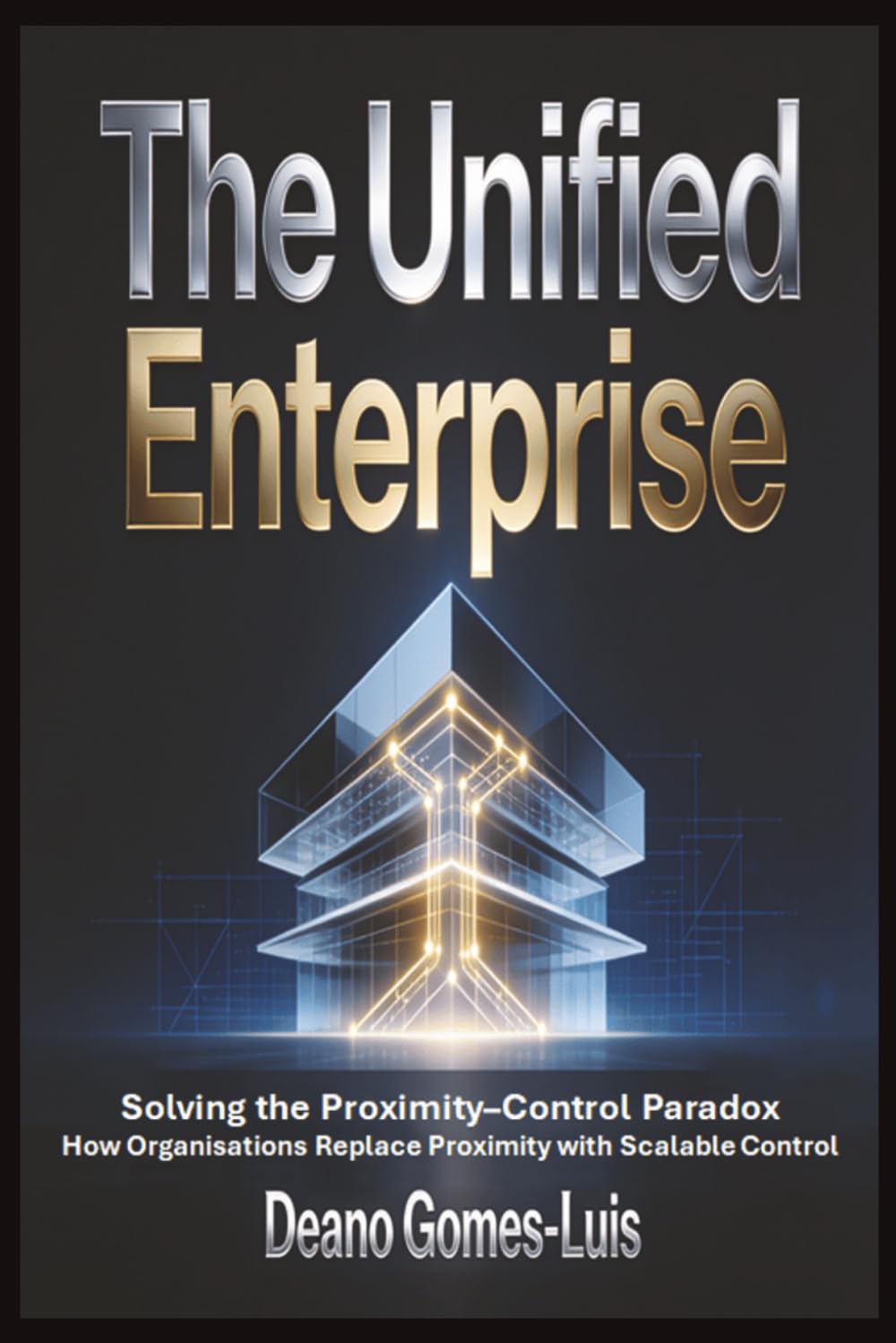 The Unified Enterprise: How Integrated Control Architecture Builds Enduring Power