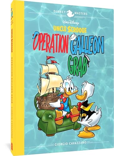 Walt Disney's Uncle Scrooge: Operation Galleon Grab: Disney Masters Vol. 22 (DISNEY MASTERS HC)