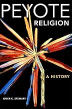 Peyote Religion: A History (Volume 181) (The Civilization of the American Indian Series)
