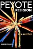 Peyote Religion: A History (Volume 181) (The Civilization of the American Indian Series)