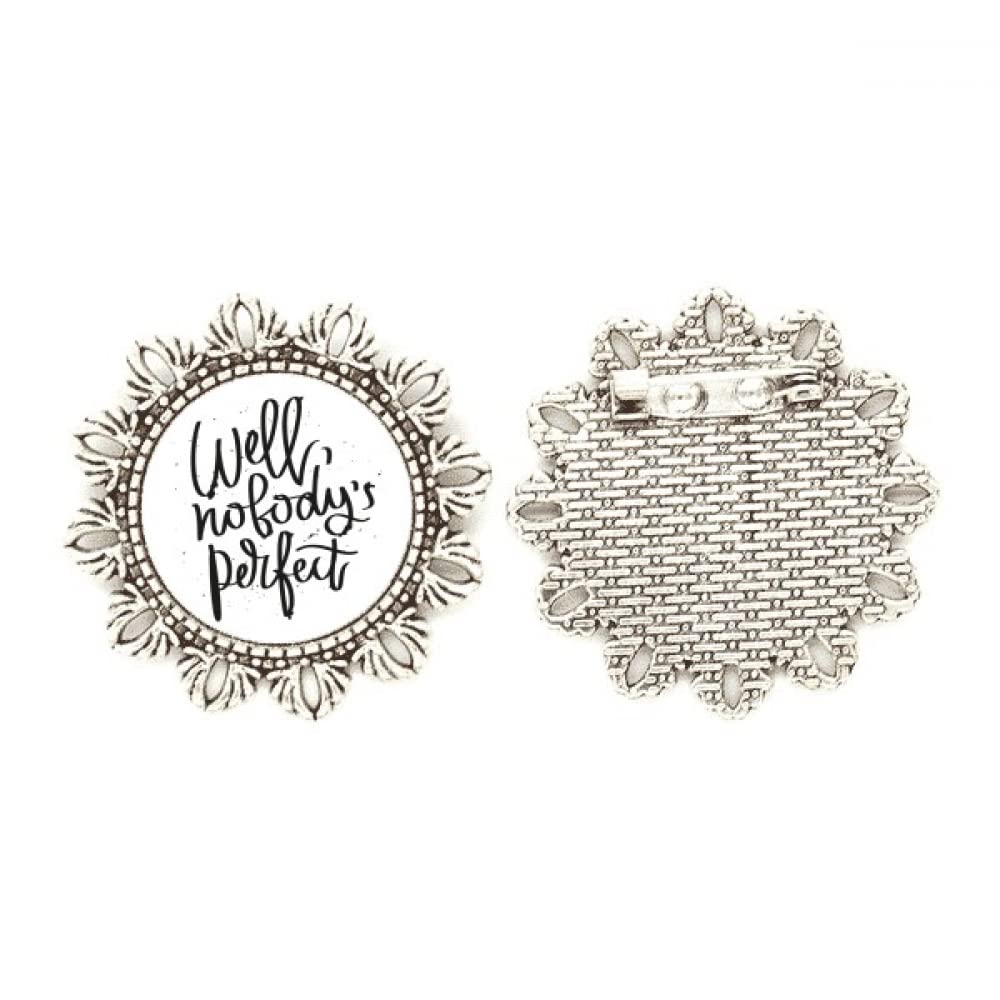 Broche de plata Well Nobody's Perfect con forma de flor para ropa de mujer 4