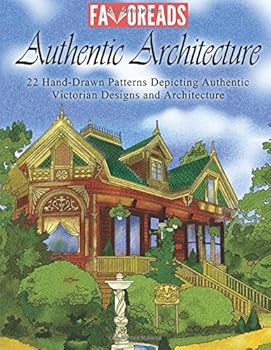 Paperback Authentic Architecture: 22 Hand-Drawn Patterns Depicting Authentic Victorian Designs and Architecture (Creativity & Relaxation) Book