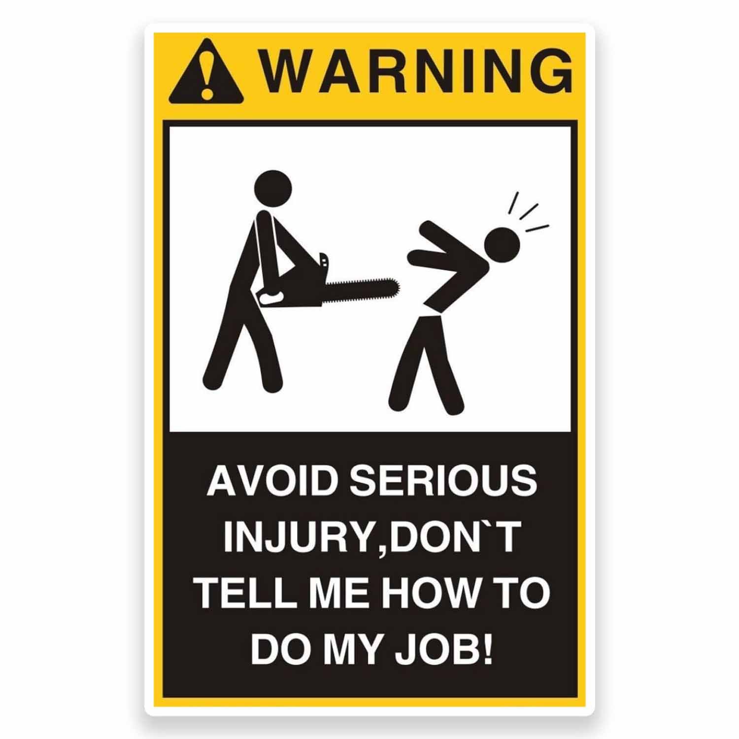 2 x 10cm Warning Don't Tell Me How to Do My Job Vinyl Stickers Tool Box #9564 (6.5cm Wide x 10cm Tall)