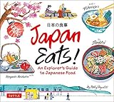Japan Eats!: An Explorer's Guide to Japanese Food