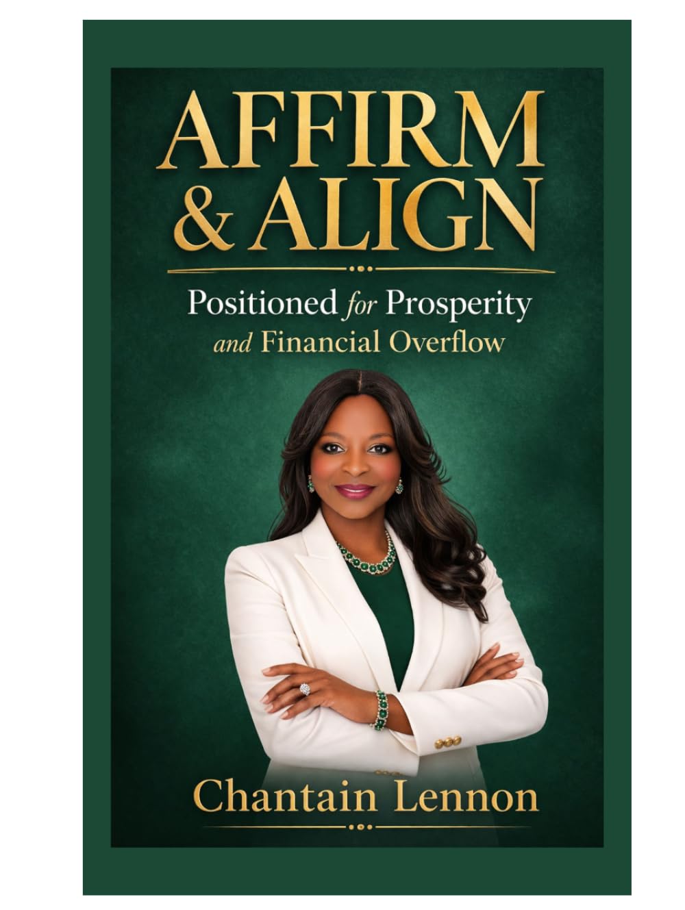 Affirm & Align: Positioned for Prosperity and Financial Overflow (Signature Series Titles)