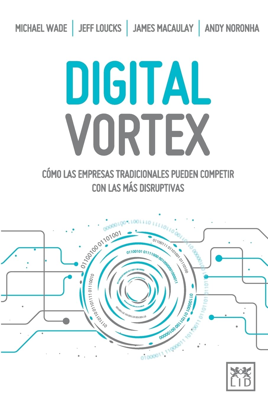 Buy Digital Vortex: Cómo las empresas tradicionales pueden competir con las más disruptivas — BookShops.in