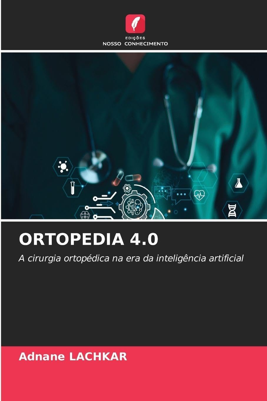 Ortopedia 4.0: A cirurgia ortopédica na era da inteligência artificial