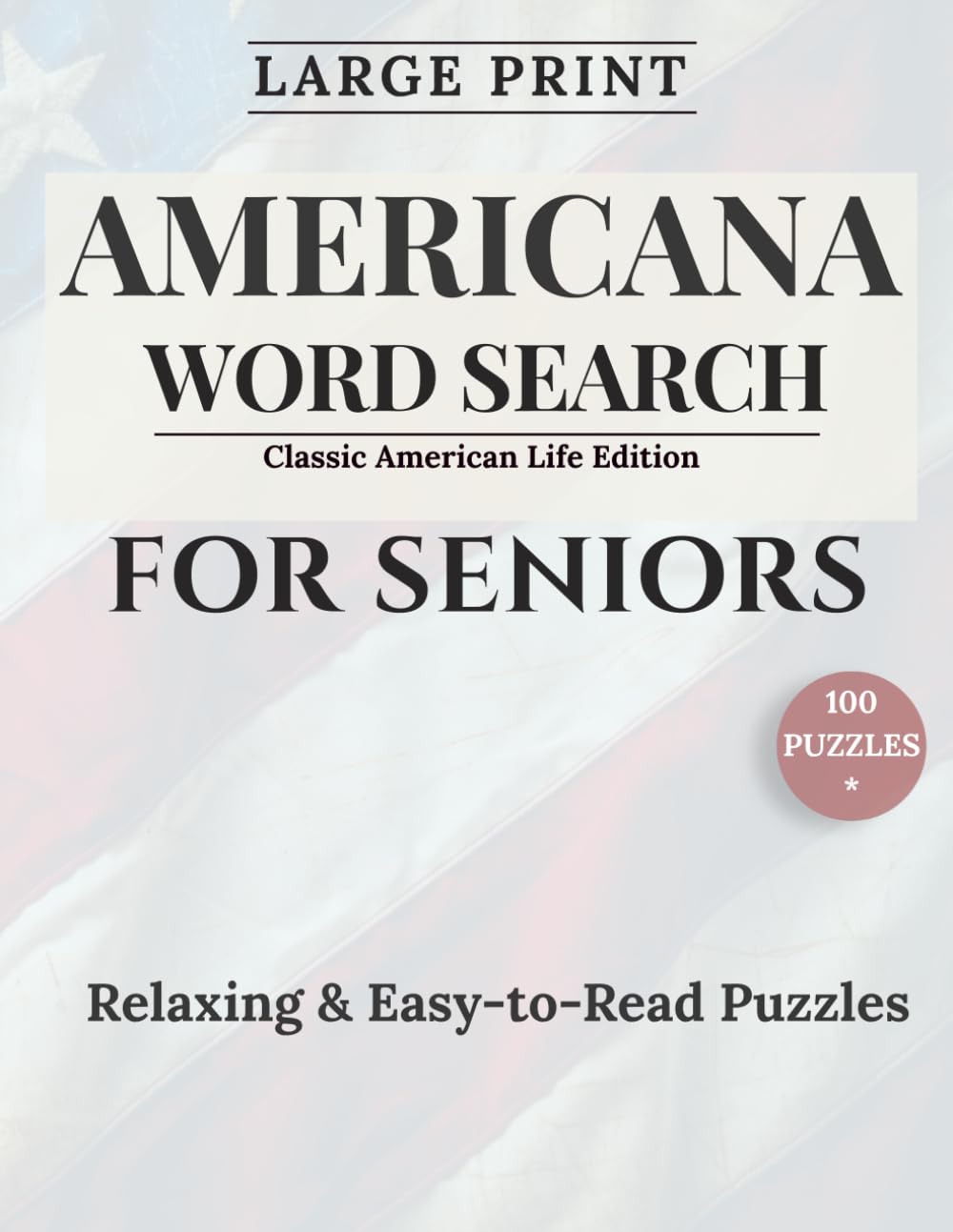 Americana Word Search for Seniors: Large Print Puzzles Featuring Classic American Life, Easy-to-Read Words, and Relaxing Nostalgic Themes: 100 Easy ... | Relaxing Brain Games for Adults & Seniors