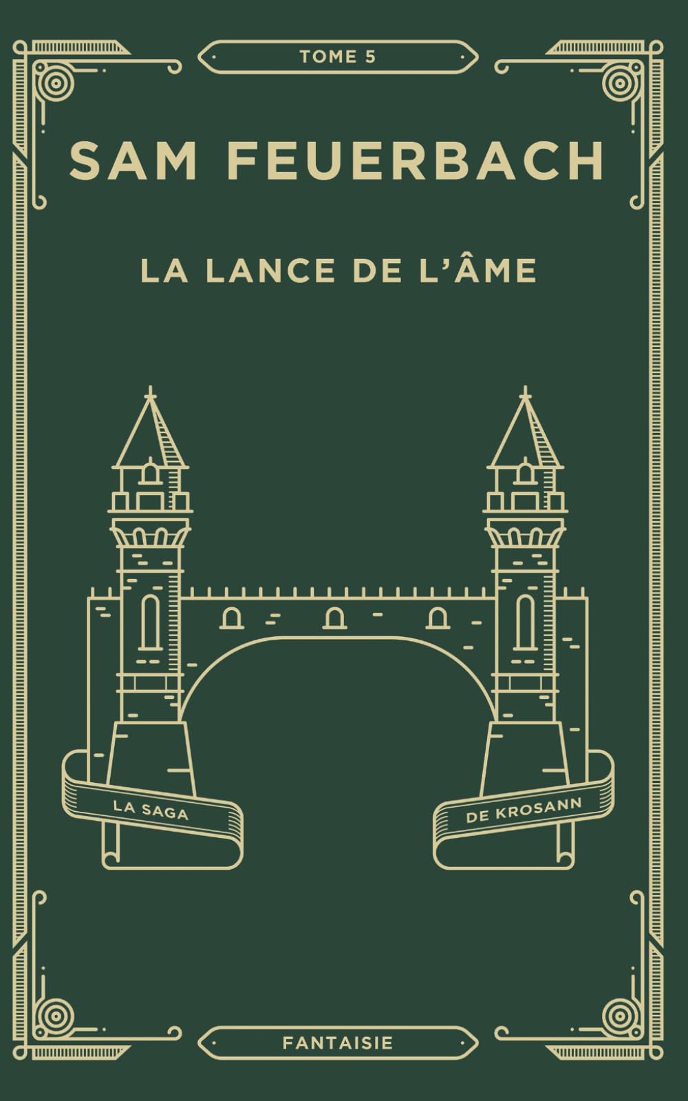 La Lance de l’âme: La saga de Krosann Tome 5 (5/7)