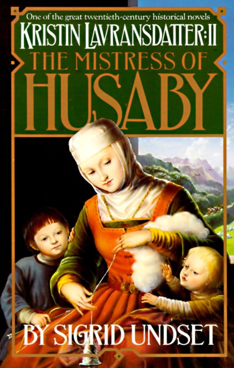 The Mistress of Husaby Kristin Lavransdatter, Vol. 2 Sigrid Undset