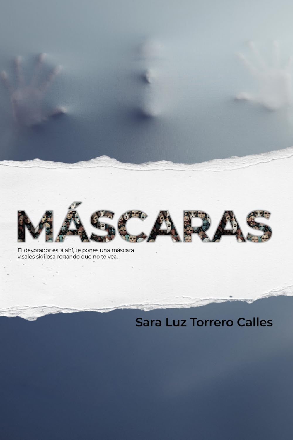 MÁSCARAS: El devorador está ahí, te pones una máscara y sales sigilosa rogando que no te vea