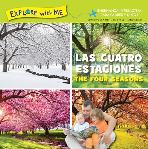 Las Cuatro Estaciones/The Four Seasons (Explore with Me-Bilingual Editions) (Spanish and English Edition)