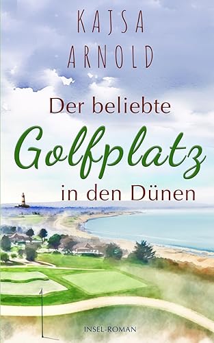 Der beliebte Golfplatz in den Dünen: Insel-Roman