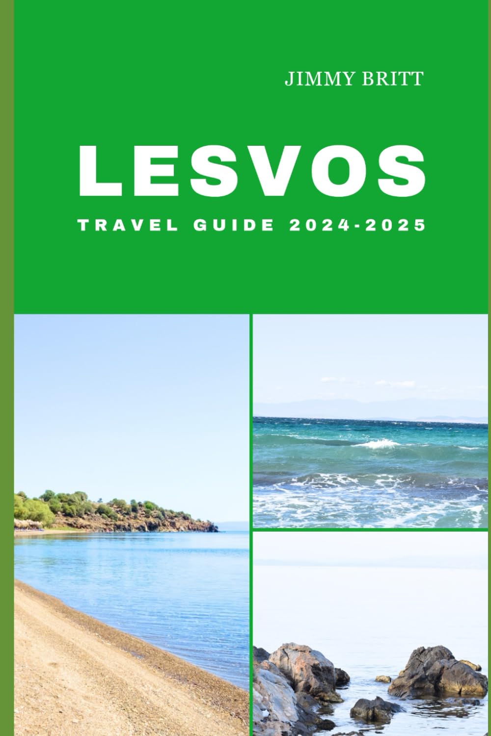 LESVOS TRAVEL GUIDE 2024-2025: Your Passport to Exploring Lesvos’s Hidden Treasures and Scenic Wonders in 2024-2025 (JOURNEYS OF A LIFETIME)