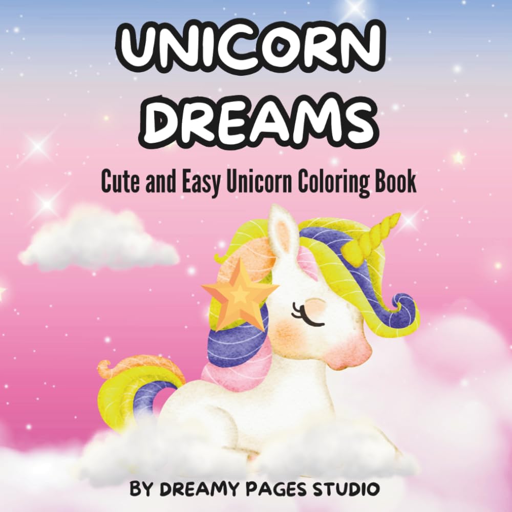Unicorn Dreams: Cute and Easy Unicorn Coloring Book for Adults and Teens with Relaxing Designs