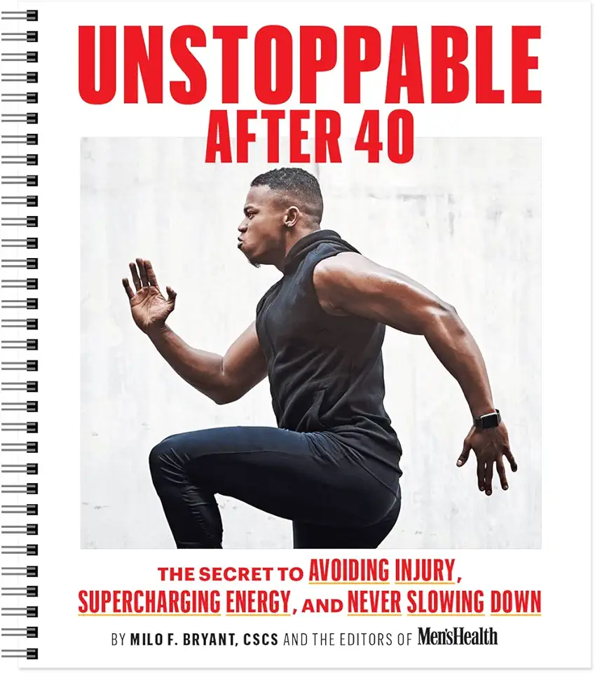 Men's Health Unstoppable After 40: The Secret to Supercharging Recovery, Avoiding Injury, and Never Slowing Down. Convenient at-Home Workout Planner for All Fitness Levels