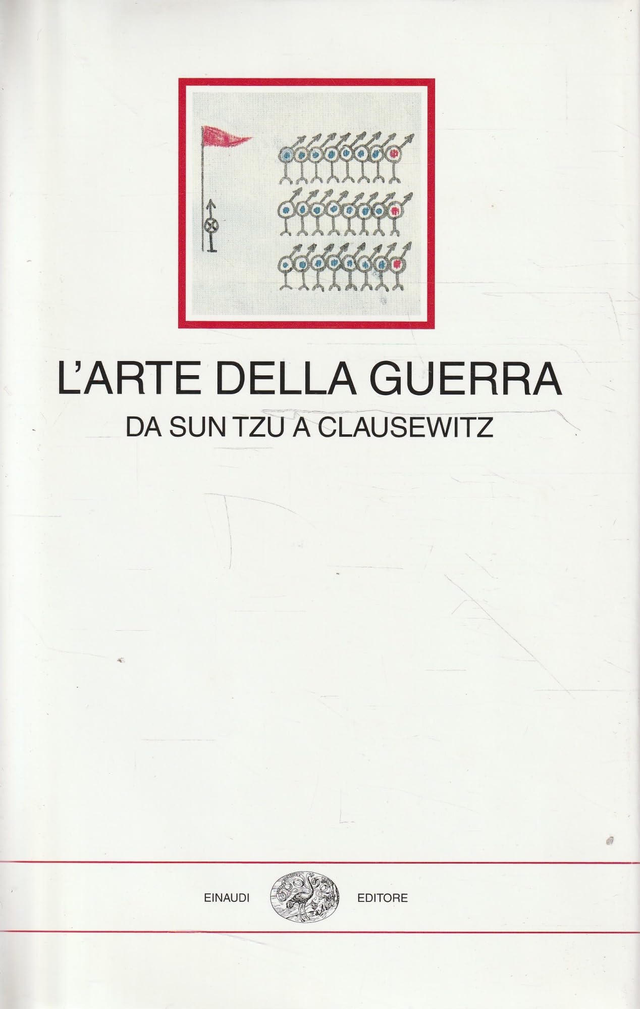 L'arte della guerra. Da Sun Tzu a Clausewitz