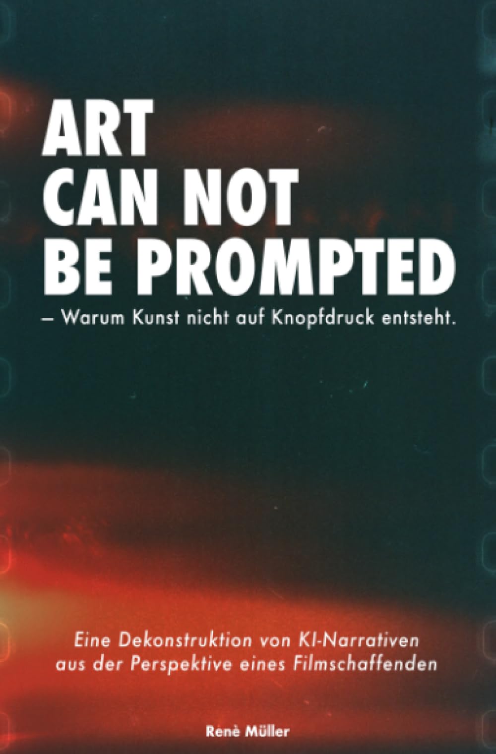 Art Can Not Be Prompted: Warum Kunst nicht auf Knopfdruck entsteht.