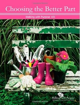 Paperback Choosing the Better Part: Walking with Purpose 101 Book