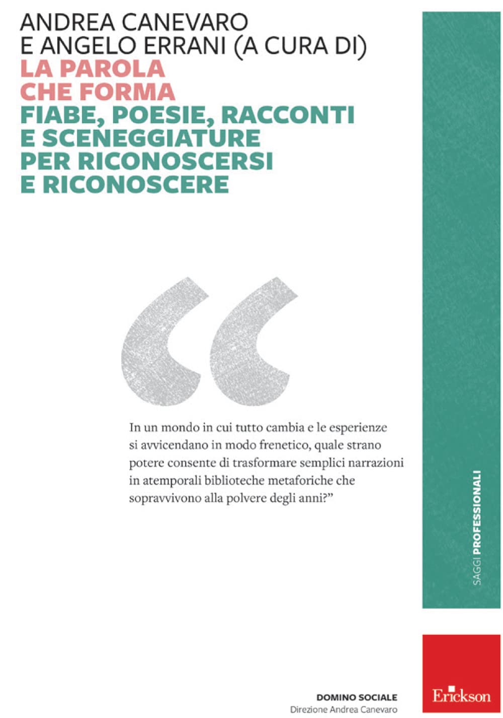 La Parola Che Forma. Fiabe, Poesie, Racconti E Sceneggiature Per Riconoscersi E Riconoscere - 4
