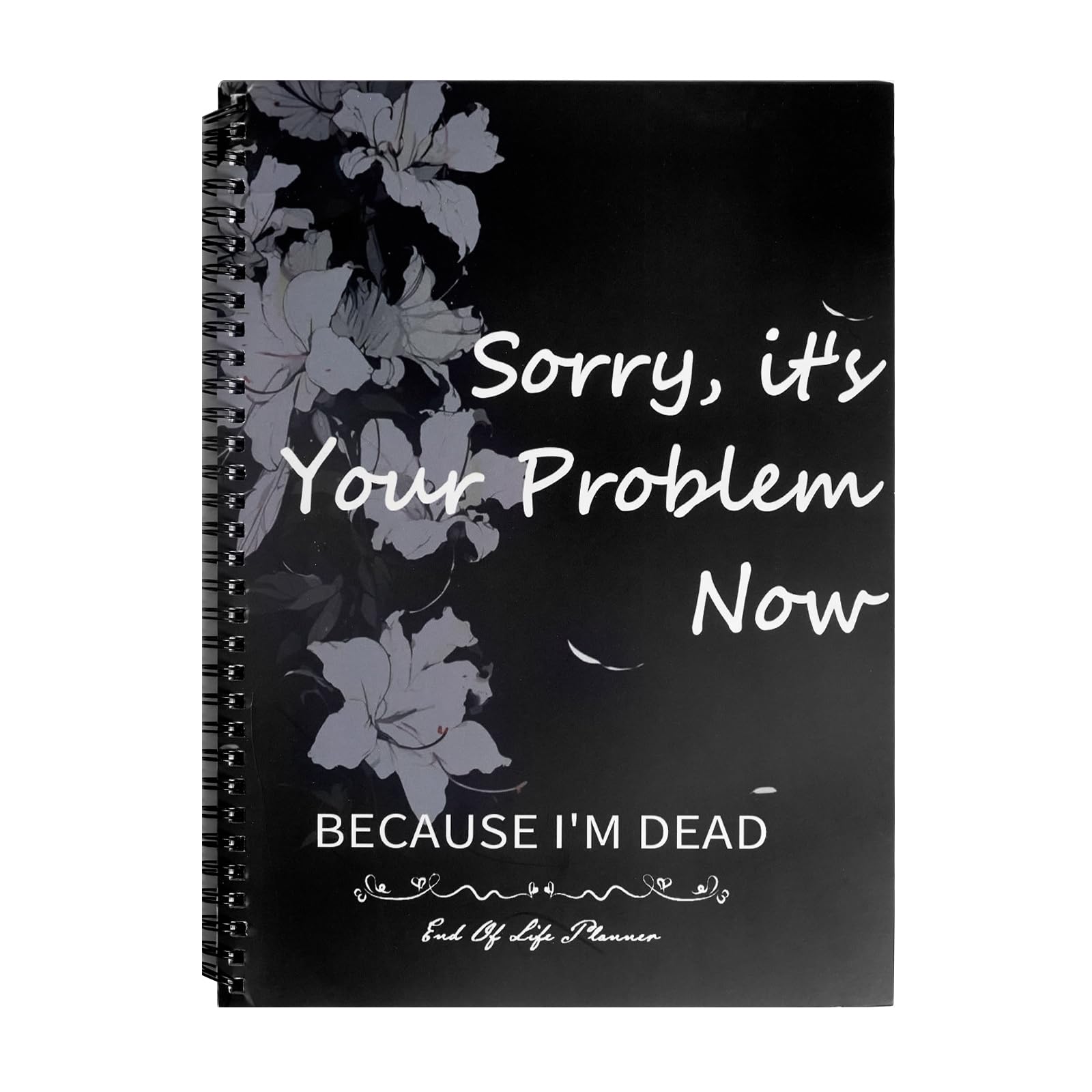 End of Life Planner UK - Sorry It’s Your Problem Now Because I'm Dead - A4 End of Life Book Arrangement Emergency Binder, Death Planner Organizer for Possessions Business Affair Final Wishes (B) — image 1