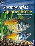  Kosmos Atlas Aquarienfische: Über 750 Süsswasser-Arten