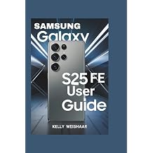 Samsung Galaxy S25 FE User Guide A Step-by-Step Manual with image illustrations for Mastering your device, Troubleshooting, and Camera Insights.