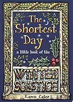The Shortest Day: A Little Book of the Winter Solstice 0955647576 Book Cover