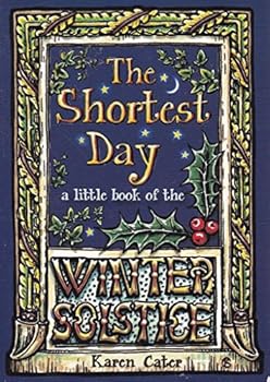 Paperback The Shortest Day: A Little Book of the Winter Solstice Book