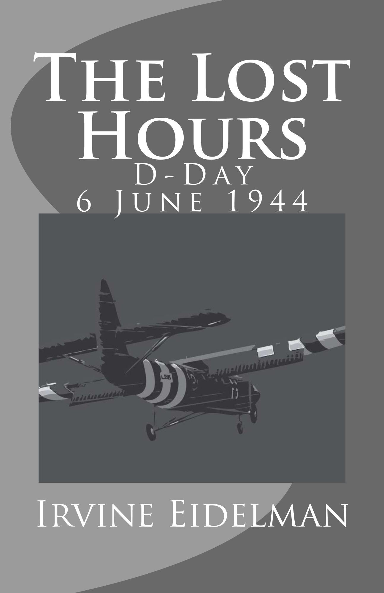 The Lost Hours - D-Day 6 June 1944