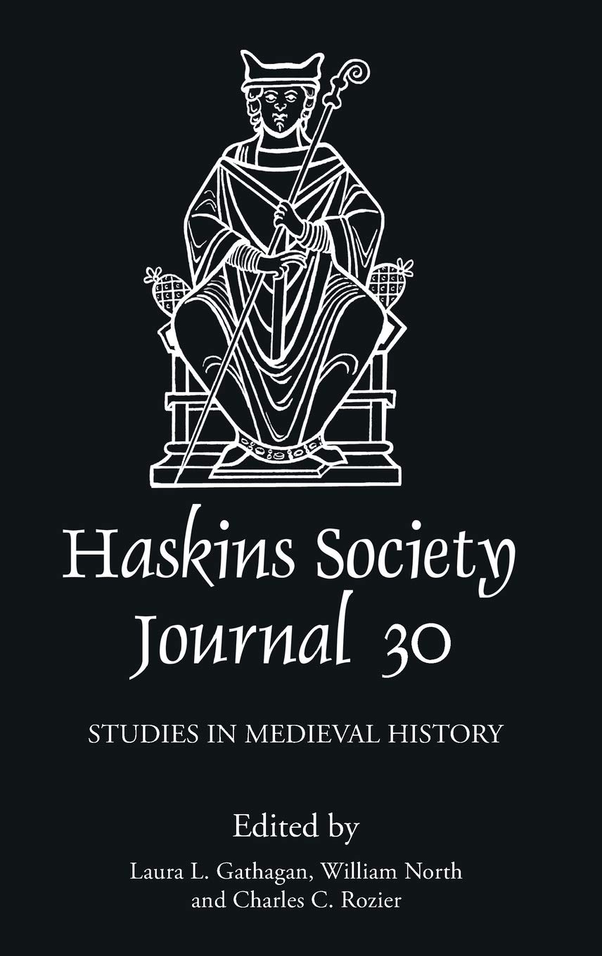 Boydell Press The Haskins Society Journal 30: 2018. Studies in Medieval History