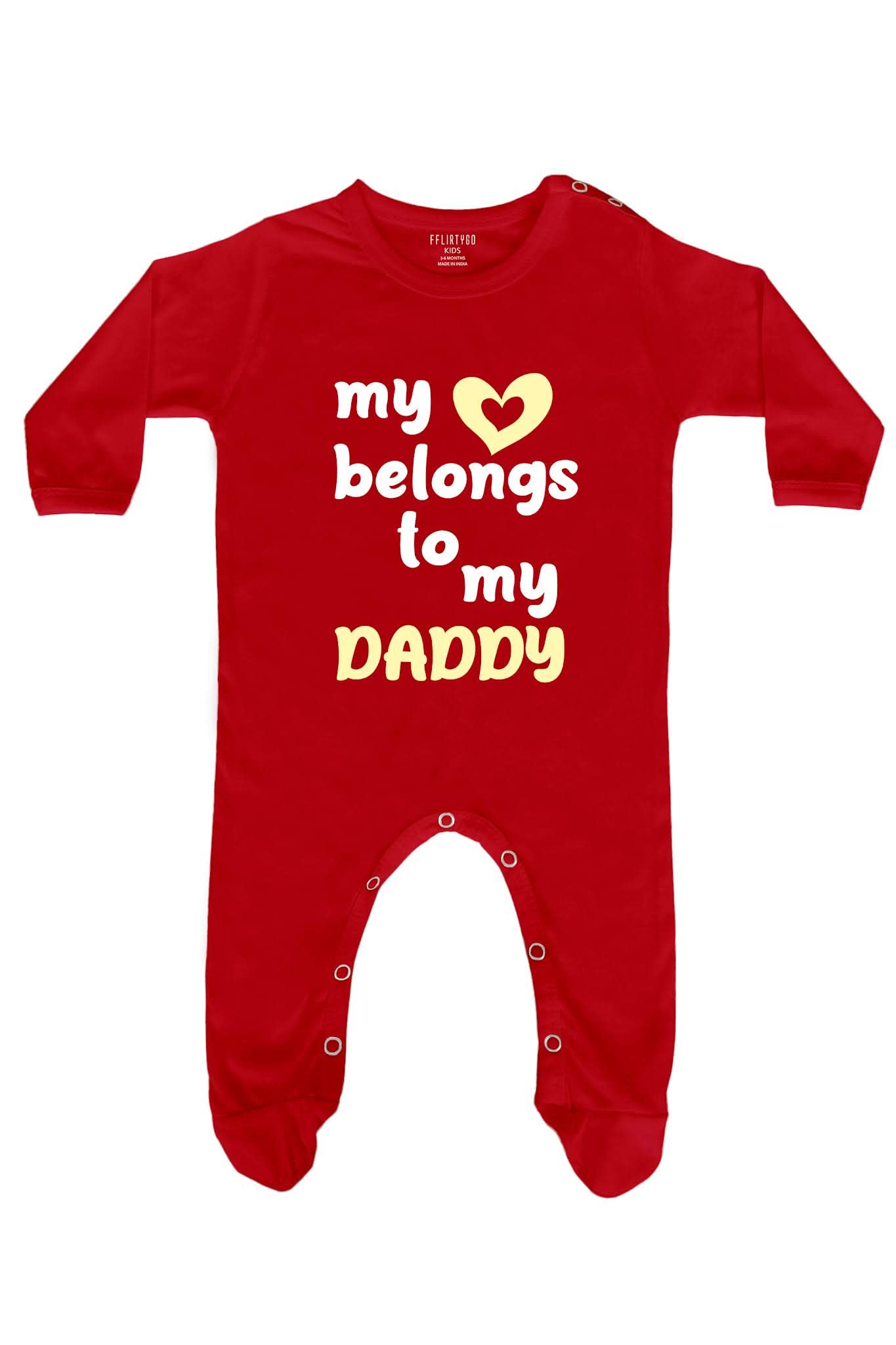 Baby Wear 100% Hosiery Cotton Infants Rompers with Booties/Onesies/Body Suit/Jumpsuit/Sleepsuit Full Sleeve My Love Belongs To My Daddy Romper for Boys and Girls