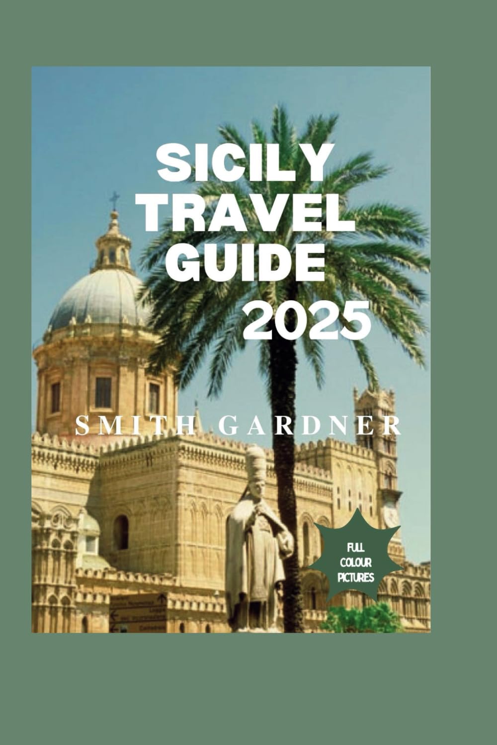 Sicily Travel Guide 2025: Insider Secrets, Unseen Destinations, and Expert Tips for a Perfect Sicilian Escape.