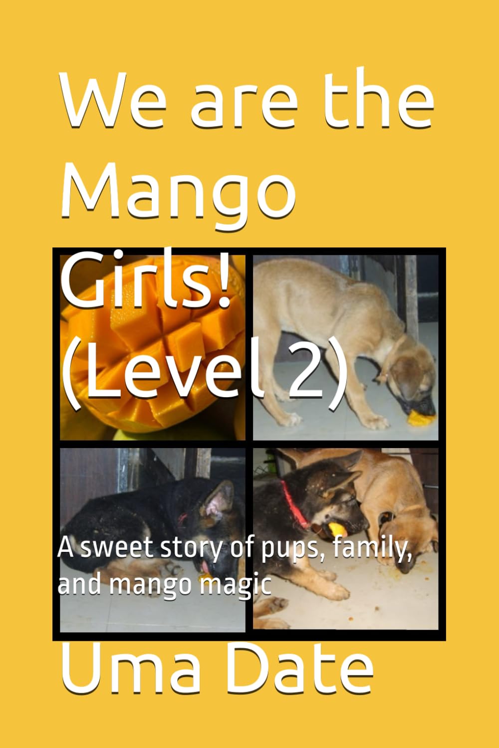 We are the Mango Girls! (Level 2): A sweet story of pups, family, and mango magic ('Adventures of Rani and Zoe')