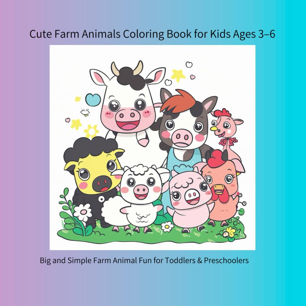 Cute Farm Animals Coloring Book for Kids Ages 3–6: Big and Simple Farm Animal Fun for Toddlers & Preschoolers (color book)