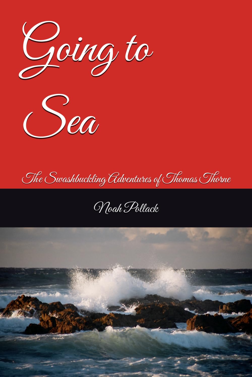 Going to Sea: The Swashbuckling Adventures of Thomas Thorne