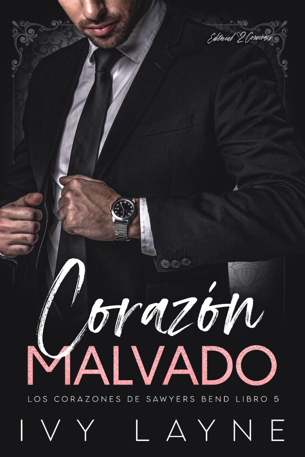 Corazón Malvado: Un Romance de Multimillonarios: 5 (Los Corazones de Sawyers Bend)