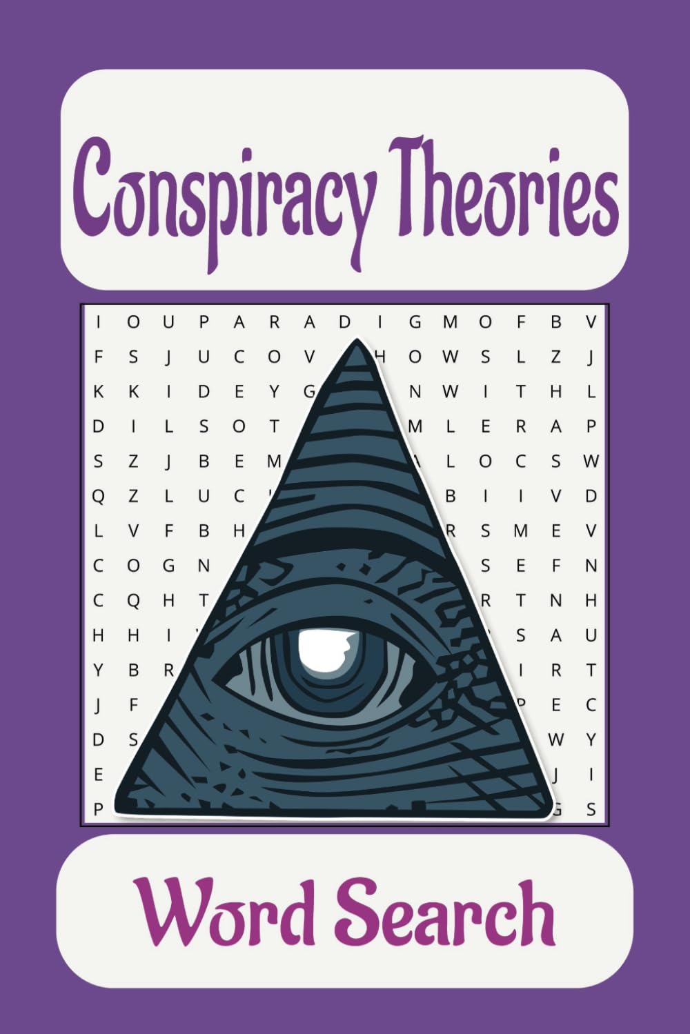 Conspiracy Theories Word Search Puzzle Book: Word searches with easy to read print Conspiracy Theories, conspiracy theory gifts, conspiracy theory ... for vacations, holidays and free times