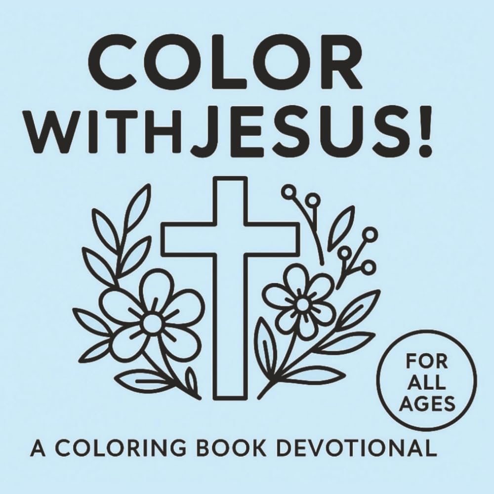 Color with Jesus!: A Simple Scripture Filled Coloring Book Devotional