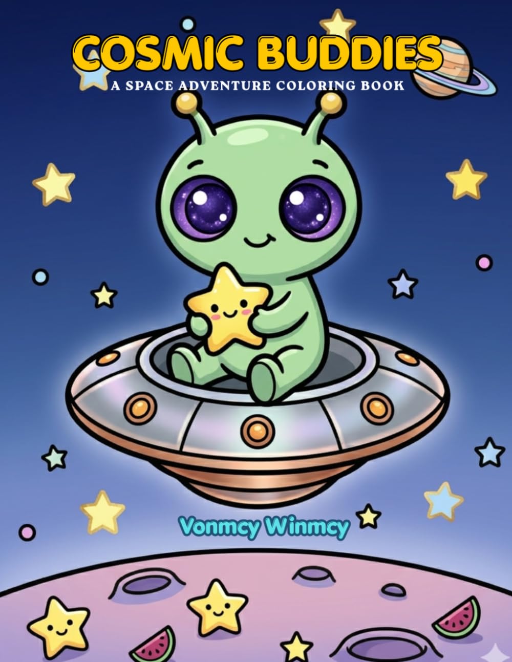 COSMIC BUDDIES: A Space Adventure Coloring Book for Kids - Cute Outer Space Fun with Astronauts, Rockets, and Aliens