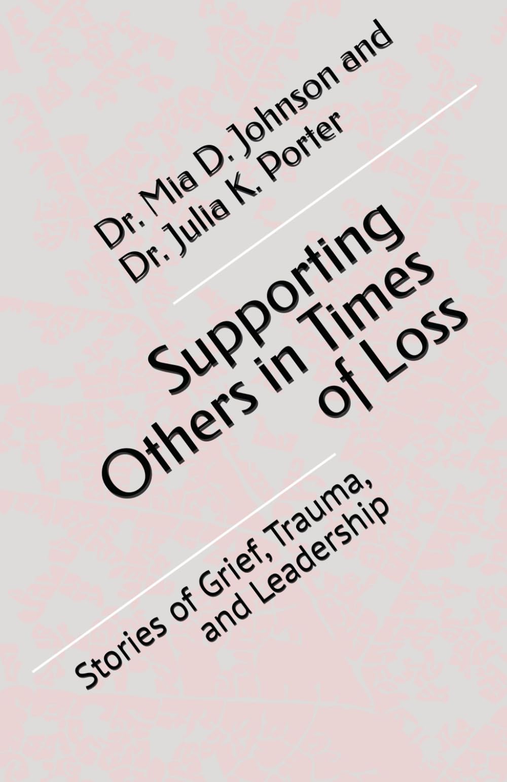 Supporting Others in Times of Loss: Stories of Grief, Trauma, and Leadership
