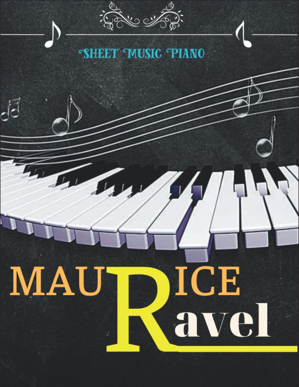 Maurice Ravel Sheet Music Piano: A Collection Of 20 Songs For Piano Solos