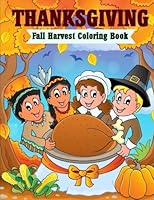 Thanksgiving: Fall Harvest Coloring Book 1517197279 Book Cover