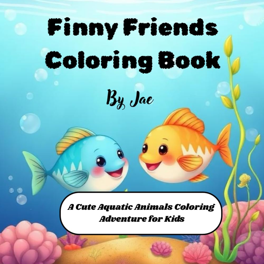 Finny Friends Coloring Book: A Cute Aquatic Animals Coloring Adventure for Kids