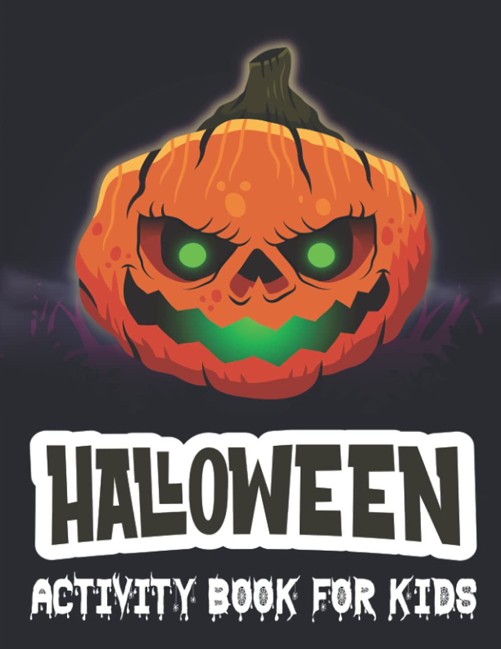 Halloween Coloring Book and Activity For Kids Ages 4-8, Trick or Treat, Toddlers, Spooky Coloring Book for Kids Scary Halloween Monsters, Witches: ... Coloring Book for Kids, Mazes, Puzzles...